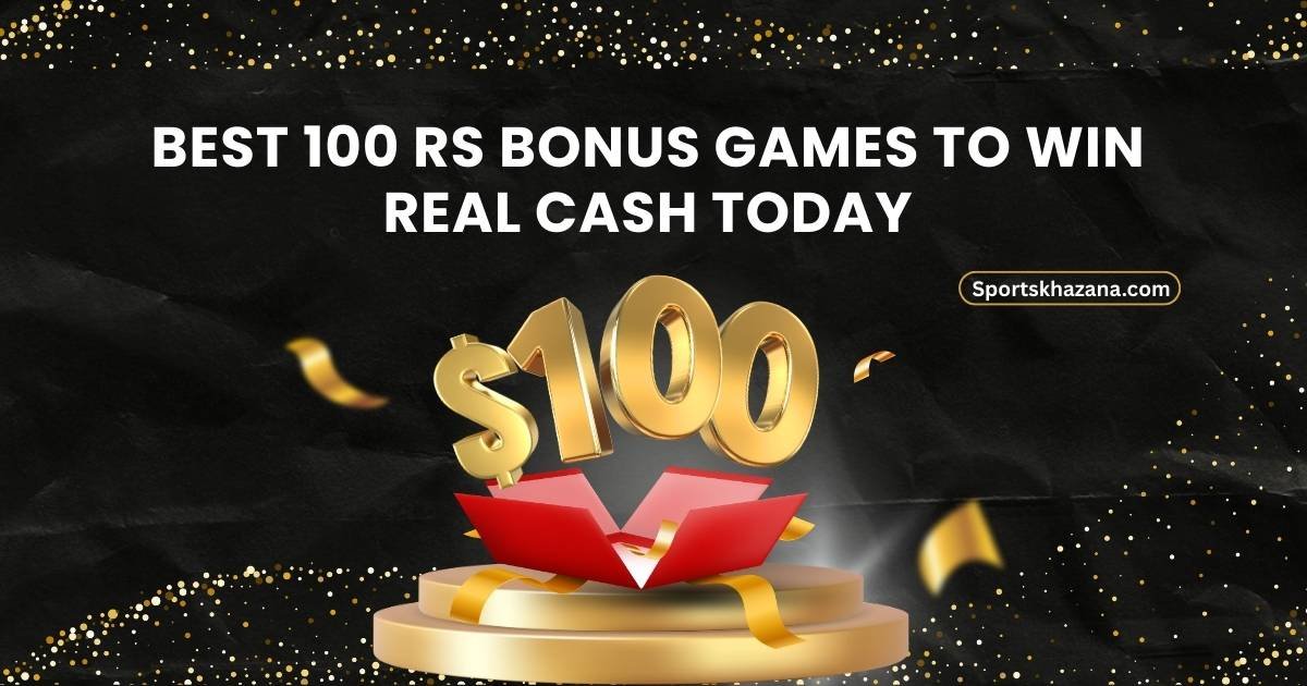 100 Rs bonus games